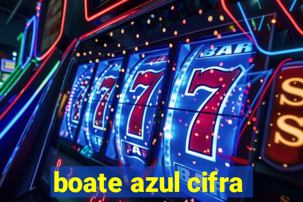 boate azul cifra